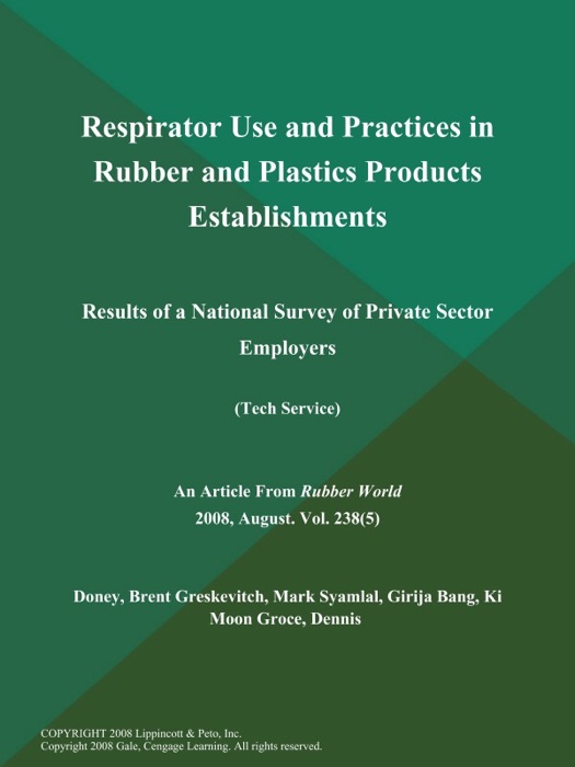 Respirator Use and Practices in Rubber and Plastics Products Establishments: Results of a National Survey of Private Sector Employers (Tech Service)