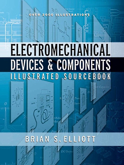 Electromechanical Devices & Components Illustrated Sourcebook
