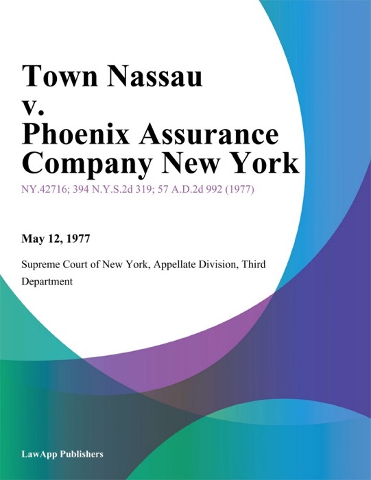 Town Nassau v. Phoenix Assurance Company New York