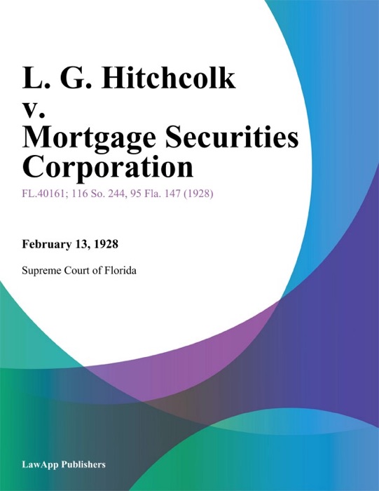 L. G. Hitchcolk v. Mortgage Securities Corporation