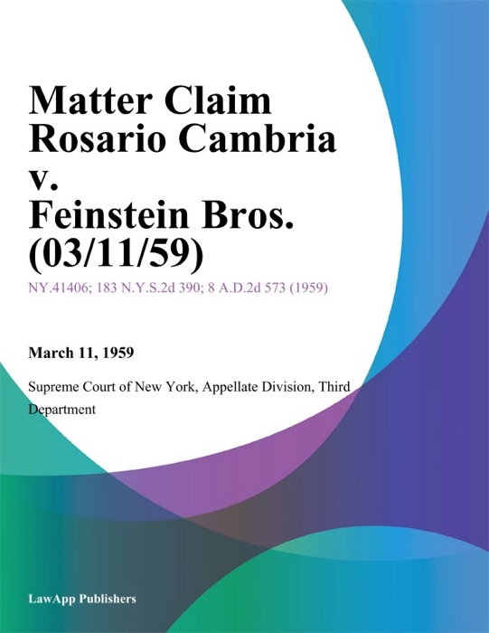 Matter Claim Rosario Cambria v. Feinstein Bros.