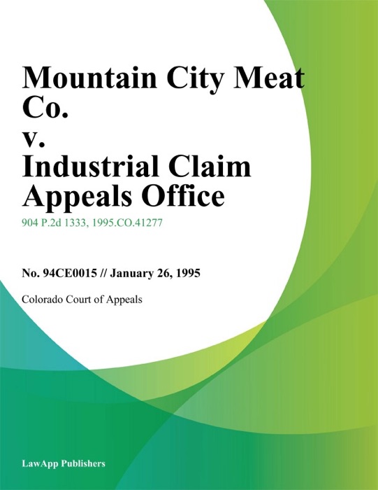 Mountain City Meat Co. V. Industrial Claim Appeals Office