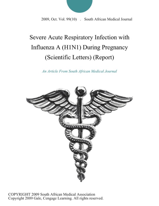Severe Acute Respiratory Infection with Influenza A (H1N1) During Pregnancy (Scientific Letters) (Report)