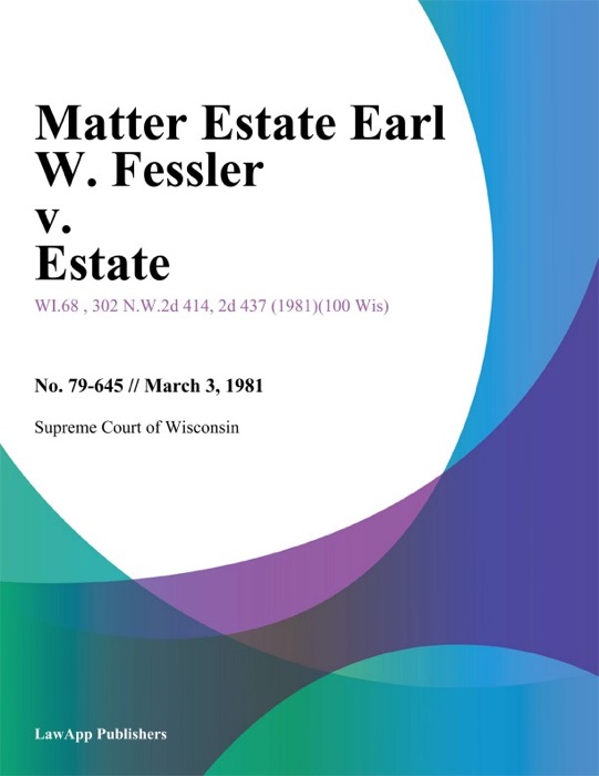 Matter Estate Earl W. Fessler v. Estate