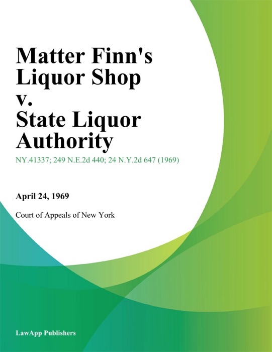 Matter Finn's Liquor Shop v. State Liquor Authority