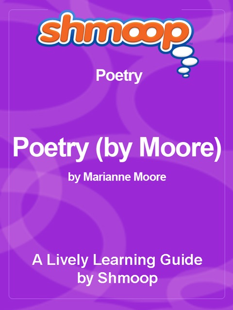 Poetry (by Moore): Shmoop Learning Guide