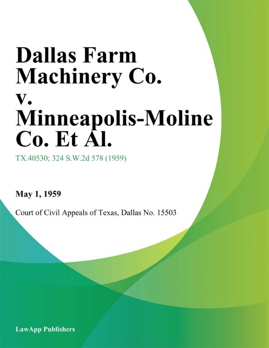Dallas Farm Machinery Co. v. Minneapolis-Moline Co. Et Al.