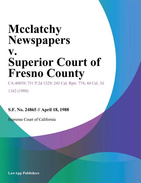 Mcclatchy Newspapers V. Superior Court Of Fresno County