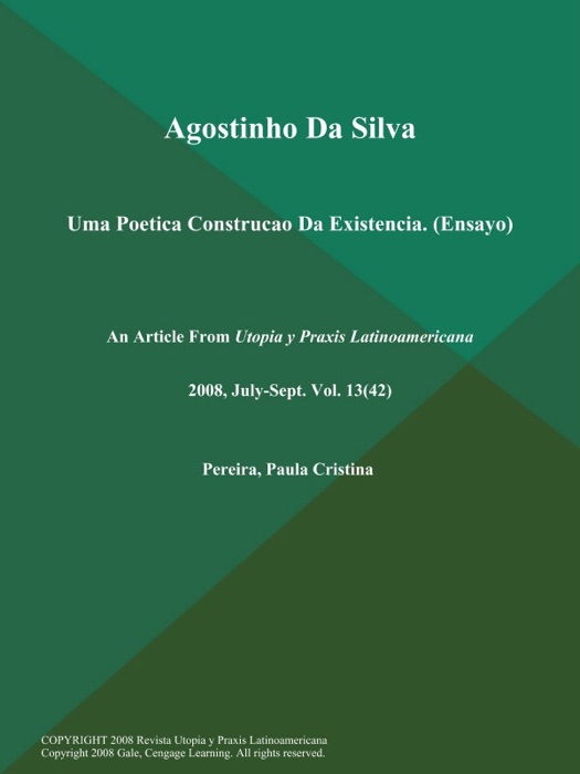 Agostinho Da Silva: Uma Poetica Construcao Da Existencia (Ensayo)
