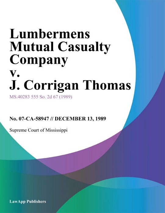 Lumbermens Mutual Casualty Company v. J. Corrigan Thomas