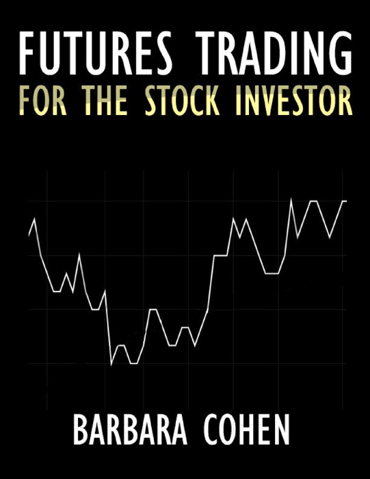 Futures Trading for the Stock Investor