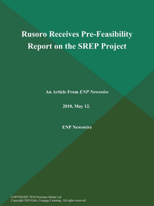 Rusoro Receives Pre-Feasibility Report on the SREP Project