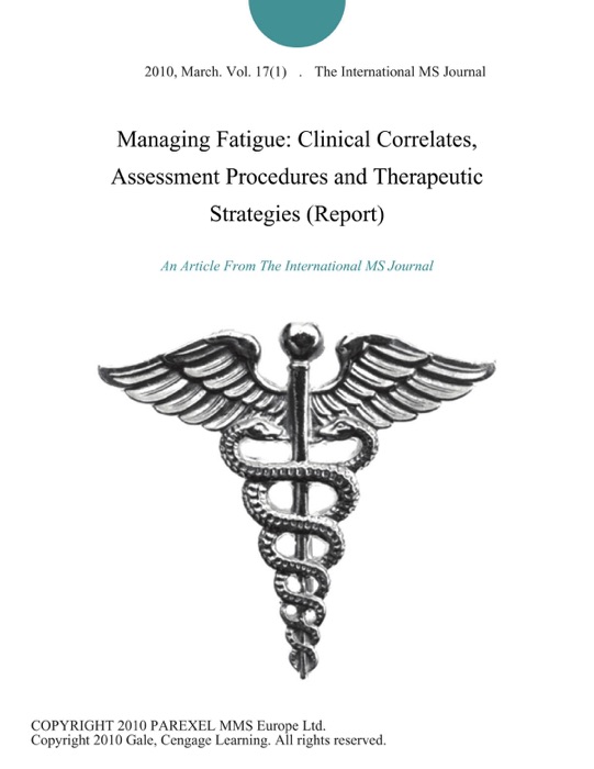 Managing Fatigue: Clinical Correlates, Assessment Procedures and Therapeutic Strategies (Report)