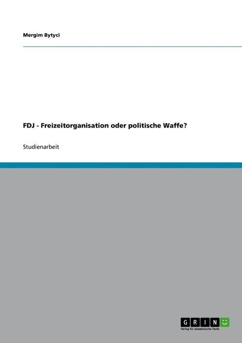 FDJ - Freizeitorganisation oder politische Waffe?