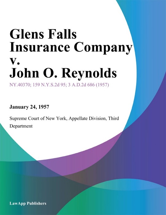 Glens Falls Insurance Company v. John O. Reynolds