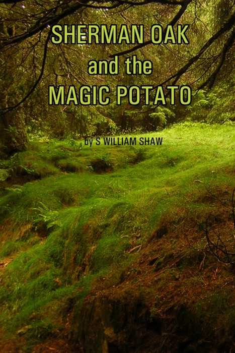 Sherman Oak and the Magic Potato