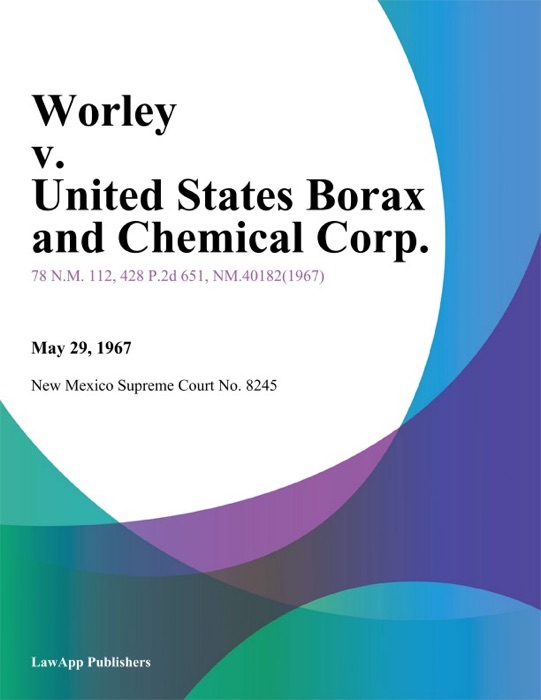 Worley v. United States Borax And Chemical Corp.