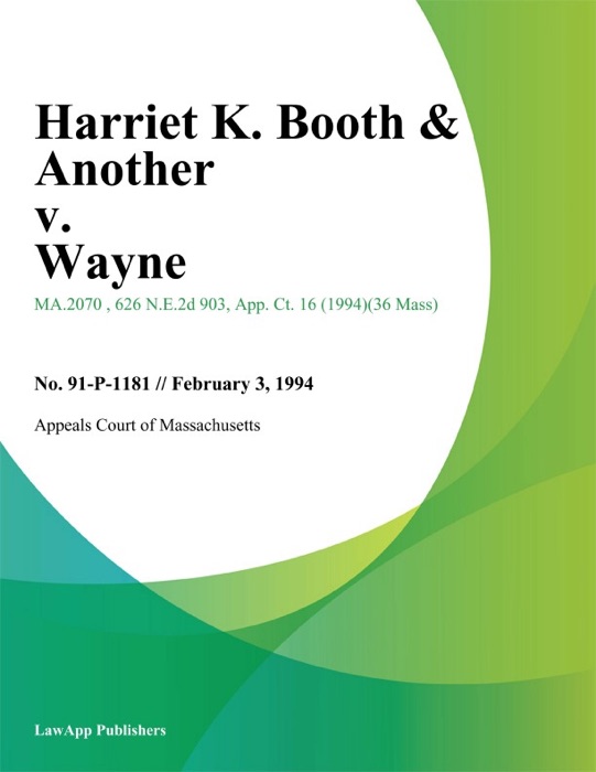 Harriet K. Booth & Another v. Wayne
