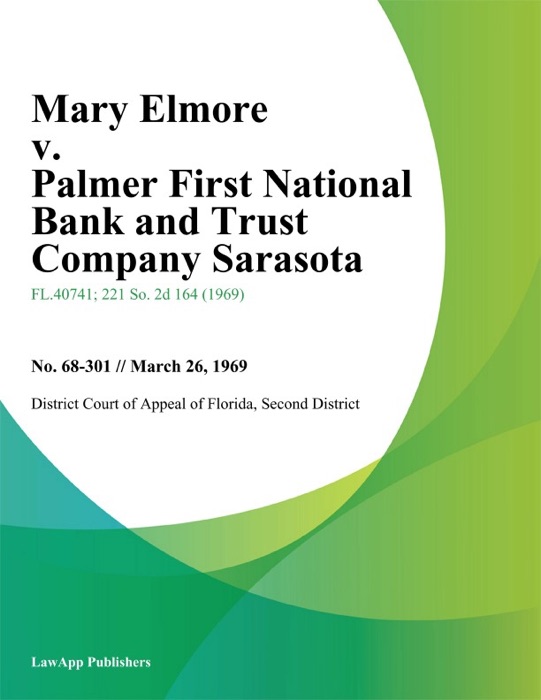 Mary Elmore v. Palmer First National Bank and Trust Company Sarasota