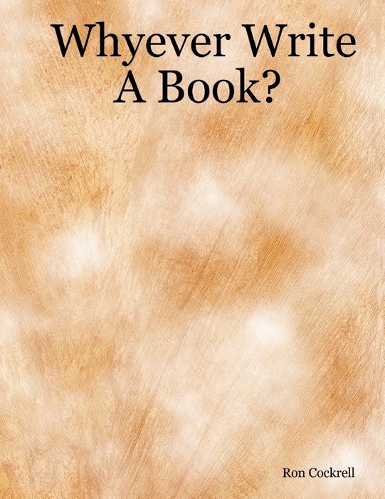 Whyever Write a Book?