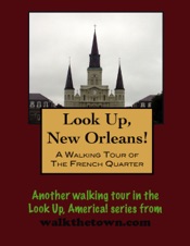 A Walking Tour of The New Orleans French Quarter