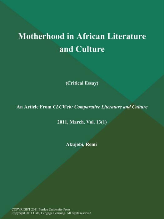 Motherhood in African Literature and Culture (Critical Essay)