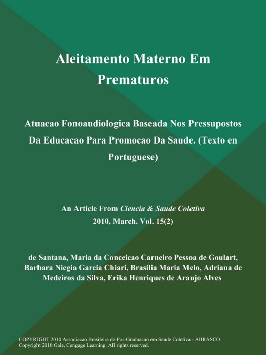 Aleitamento Materno Em Prematuros: Atuacao Fonoaudiologica Baseada Nos Pressupostos Da Educacao Para Promocao Da Saude (Texto en Portuguese)