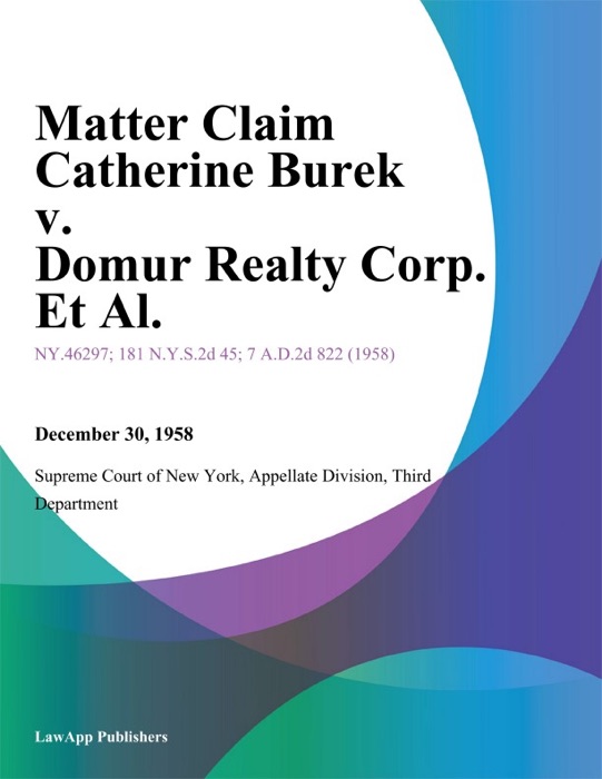 Matter Claim Catherine Burek v. Domur Realty Corp. Et Al.