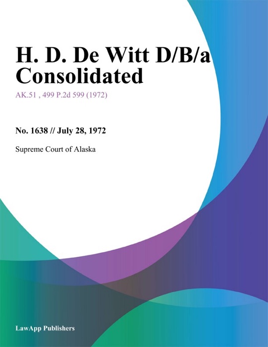 H. D. De Witt D/B/a Consolidated