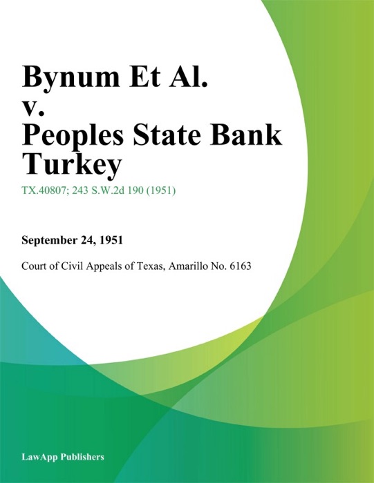 Bynum Et Al. v. Peoples State Bank Turkey