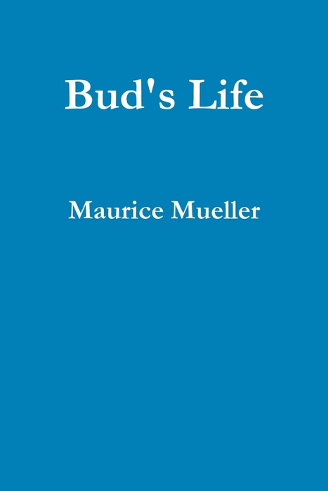 Bud's Life