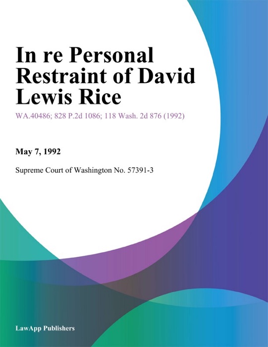 In re Personal Restraint of David Lewis Rice