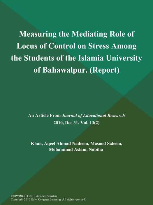 Measuring the Mediating Role of Locus of Control on Stress Among the Students of the Islamia University of Bahawalpur (Report)