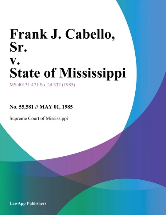 Frank J. Cabello, Sr. v. State of Mississippi