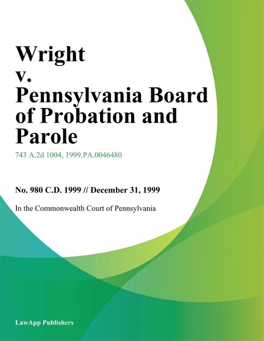 Wright v. Pennsylvania Board of Probation And Parole