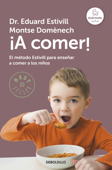 ¡A comer! - Dr. Eduard Estivill & Montse Domènech