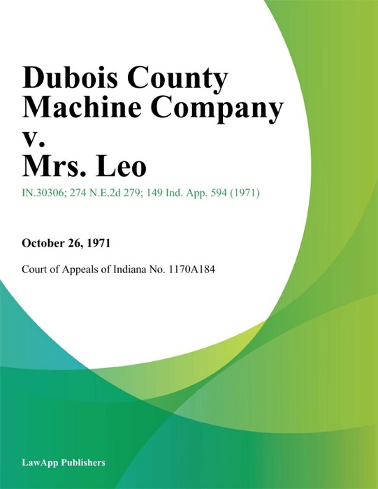 Dubois County Machine Company v. Mrs. Leo