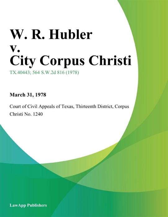 W. R. Hubler v. City Corpus Christi