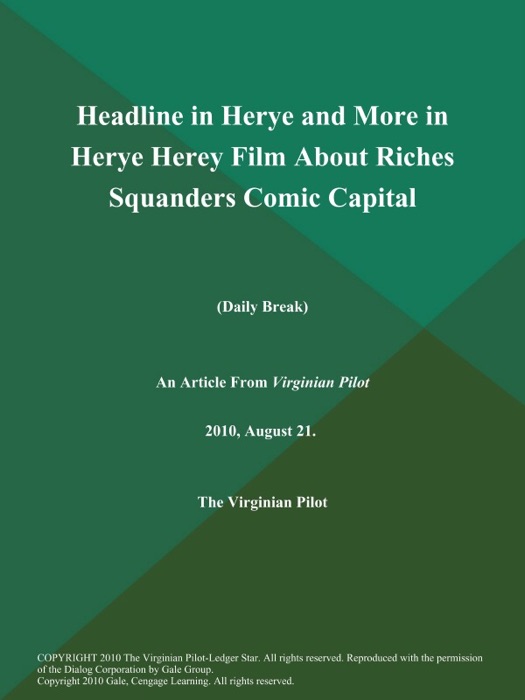 Headline in Herye and More in Herye Herey Film About Riches Squanders Comic Capital (Daily Break)