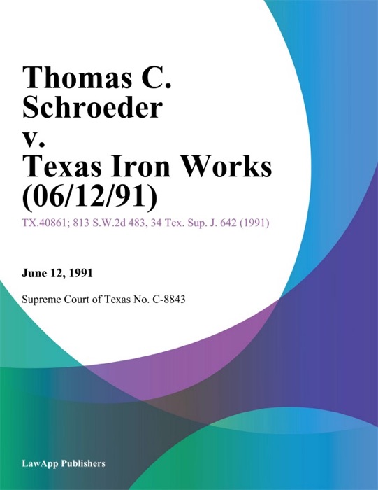 Thomas C. Schroeder V. Texas Iron Works (06/12/91)