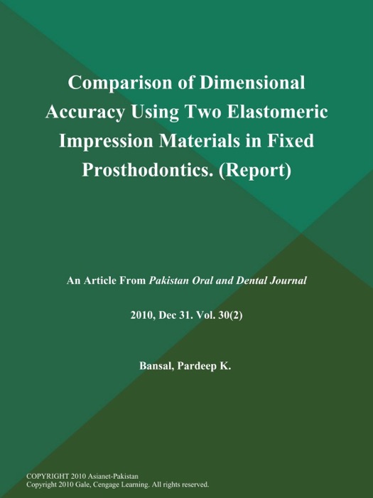 Comparison of Dimensional Accuracy Using Two Elastomeric Impression Materials in Fixed Prosthodontics (Report)