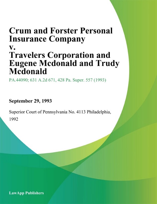 Crum and Forster Personal Insurance Company v. Travelers Corporation and Eugene Mcdonald and Trudy Mcdonald