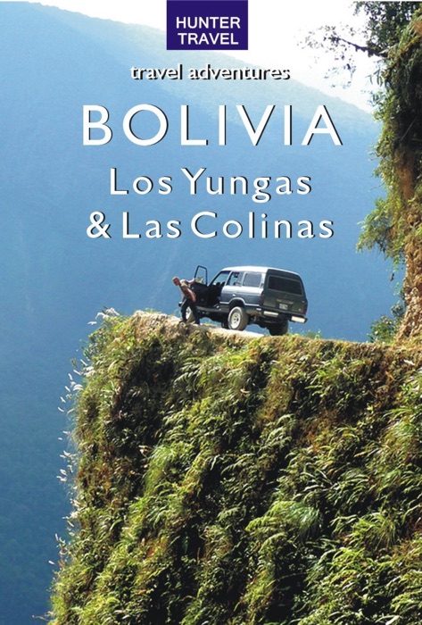 Bolivia - Los Yungas & Las Colinas