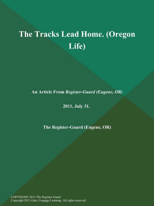 The Tracks Lead Home (Oregon Life)