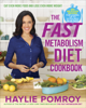 The Fast Metabolism Diet Cookbook - Haylie Pomroy