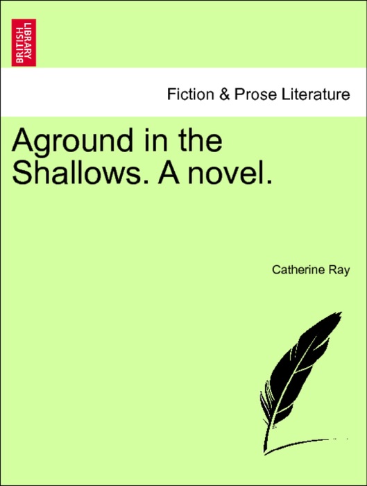 Aground in the Shallows. A novel. VOL. II