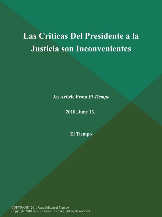 Las Criticas Del Presidente a la Justicia son Inconvenientes