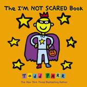 The I'M NOT SCARED Book - Todd Parr