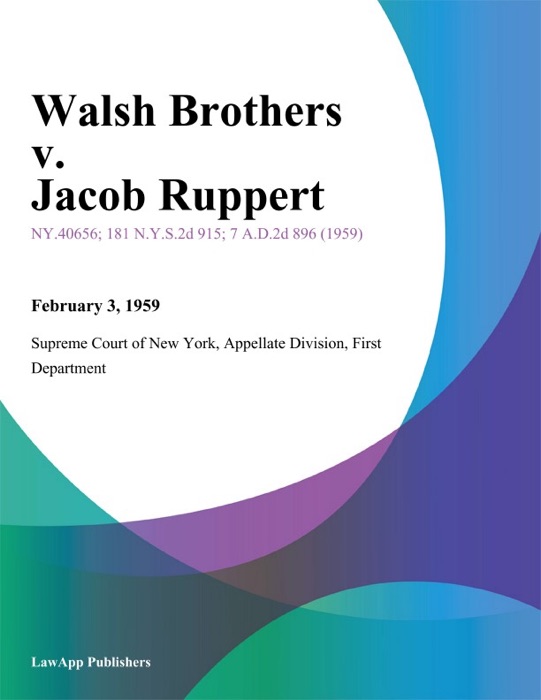 Walsh Brothers v. Jacob Ruppert