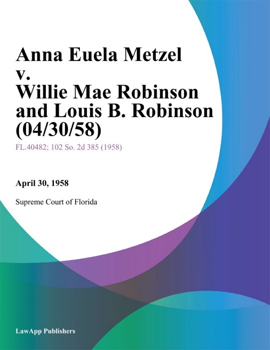 Anna Euela Metzel v. Willie Mae Robinson and Louis B. Robinson